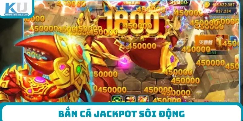 Bắn cá Jackpot sôi động