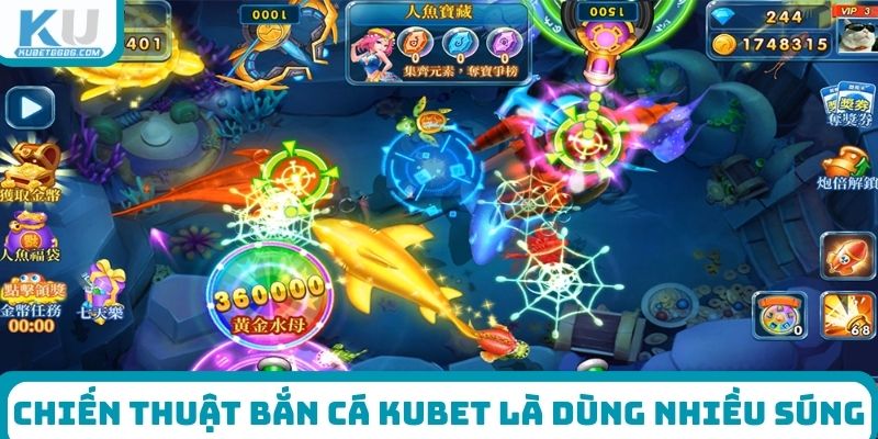 Chiến thuật bắn cá Kubet là dùng nhiều loại súng