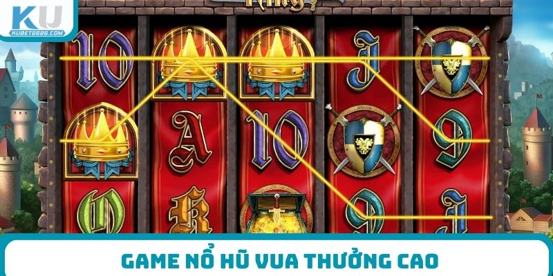 Game nổ hũ vua thưởng cao