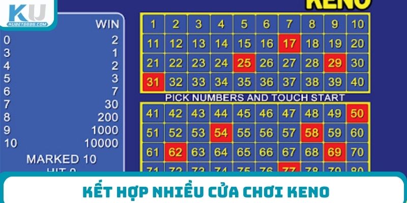 Kết hợp nhiều cửa chơi Keno