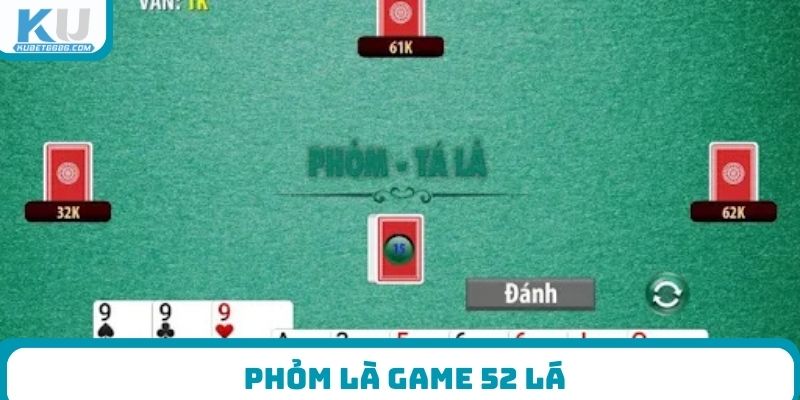 Phỏm là game 52 lá